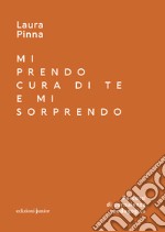 Mi prendo cura di te e mi sorprendo: Percorsi di consulenza pedagogica. E-book. Formato EPUB ebook