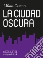 La Ciudad Oscura. E-book. Formato Mobipocket ebook