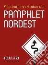 Pamphlet Nordest. E-book. Formato EPUB ebook di Massimiliano Santarossa