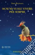 Ognuno vuole vivere per sempre. E-book. Formato EPUB ebook