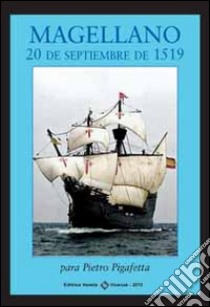 Magellano 20 de septiembre de 1519. E-book. Formato EPUB ebook di Pietro Pigafetta