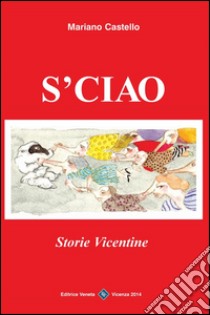 S-ciao. E-book. Formato EPUB ebook di Mariano Castello