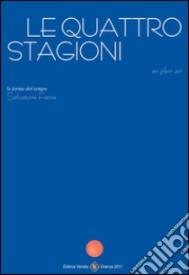 Le quattro stagioni. E-book. Formato Mobipocket ebook di Salvatore Fazia