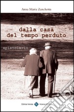 Dalla casa del tempo perduto. Epistolario. E-book. Formato EPUB ebook