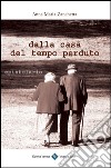 Dalla casa del tempo perduto. Epistolario. E-book. Formato EPUB ebook di Anna Maria Zanchetta