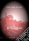 Il viaggio. E-book. Formato EPUB ebook di Stefano Giuseppe Ramazzotto