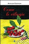 Come le ciliegie. E-book. Formato EPUB ebook