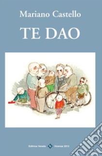 Te Dao. E-book. Formato EPUB ebook di Mariano Castello