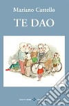 Te Dao. E-book. Formato EPUB ebook di Mariano Castello