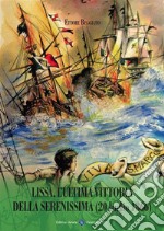 Lissa, L'ultima Vittoria della Serenissima (20 luglio 1866). E-book. Formato EPUB ebook