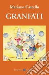 Granfati. E-book. Formato EPUB ebook di Mariano Castello