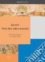 Vita di Carlo Magno: Presentazione e traduzione italiana a cura di Paolo Chiesa. E-book. Formato EPUB ebook