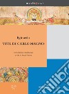 Vita di Carlo Magno: Presentazione e traduzione italiana a cura di Paolo Chiesa. E-book. Formato EPUB ebook