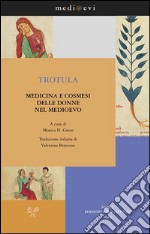 Trotula. Medicina e cosmesi delle donne nel Medioevo. E-book. Formato PDF