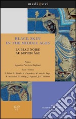 Black Skin in the Middle Ages / La Peau noire au Moyen Âge. E-book. Formato PDF ebook