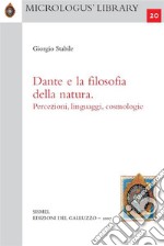 Dante e la filosofia della natura. Percezioni, linguaggi, cosmologie. E-book. Formato PDF ebook