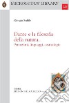 Dante e la filosofia della natura. Percezioni, linguaggi, cosmologie. E-book. Formato PDF ebook