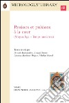 Passions et pulsions à la cour (Moyen Âge - Temps modernes). E-book. Formato PDF ebook