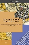 Storia di Attila flagello di DioIntroduzione, testo latino con traduzione italiana a fronte a cura di Elena Necchi. E-book. Formato PDF ebook