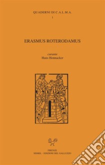 Erasmus Roterodamus. E-book. Formato PDF ebook di Hans Honnacker