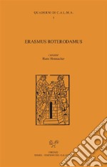 Erasmus Roterodamus. E-book. Formato PDF ebook