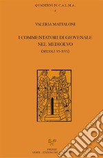 I commentatori di Giovenale nel Medioevo (secoli VI-XVI). E-book. Formato PDF ebook