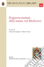 Rappresentazioni della natura nel MedioevoA cura di Giovanni Catapano e Onorato Grassi. E-book. Formato PDF ebook