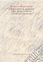 L'orchestrazione del racconto. Altri scritti cavallereschi. E-book. Formato PDF