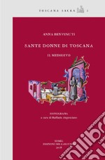 Sante donne di Toscana. Il MedioevoIconografia a cura di Raffaele Argenziano. E-book. Formato PDF