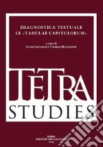 Diagnostica testuale. Le «Tabulae capitulorum». E-book. Formato PDF ebook