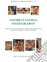 Understanding Hagiography. Studies in the Textual Transmission of Early Medieval Saints’ Lives. E-book. Formato PDF ebook