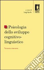 Psicologia dello sviluppo cognitivo-linguistico: tra teoria e intervento. E-book. Formato PDF ebook