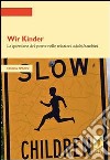 Wir Kinder: la questione del potere nelle relazioni adulti/bambini. E-book. Formato PDF ebook