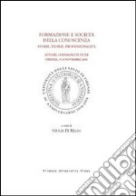 Formazione e società nella conoscenza. Storie, teorie, professionalità. Atti del Convegno di studi (Firenze, 9-10 novembre 2004). E-book. Formato PDF ebook