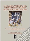 Le calamità ambientali nel tardo medioevo europeo. Realtà, percezioni, reazioni. E-book. Formato PDF ebook di Matheus M. (cur.) Varanini G. M. (cur.) Pinto G. (cur.)