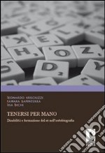 Tenersi per mano. Disabilità e formazione del sé nell'autobiografia. E-book. Formato PDF ebook