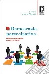 Democrazia partecipativa. Esperienze e prospettive in Italia e in Europa. E-book. Formato PDF ebook