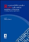 Responsabilità penale e rischio nelle attività mediche e d'impresa (un dialogo con la giurisprudenza). Atti del Convegno nazionale (Firenze, 7-8 maggio 2009). E-book. Formato PDF ebook di Bartoli R. (cur.)