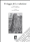 Il viaggio della traduzione. Atti del Convegno (Firenze, 13-16 giugno 2006). E-book. Formato PDF ebook
