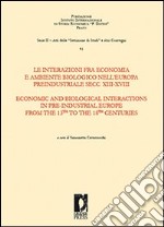 Le interazioni fra economia e ambiente biologico nell'Europa preindustriale secc. XIII-XVIII. Ediz. italiana e inglese. E-book. Formato PDF