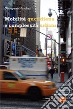 Mobilità quotidiana e complessità urbana. E-book. Formato PDF ebook