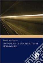 Lineamenti di infrastrutture ferroviarie. E-book. Formato PDF