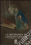 La sociologia di Luciano Cavalli. E-book. Formato PDF ebook di Bettin Lattes G. (cur.) Turi P. (cur.)