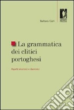 La grammatica dei clitici portoghesi. Aspetti sincronici e diacronici. E-book. Formato PDF ebook