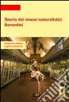 Storia dei musei naturalistici fiorentini. E-book. Formato PDF ebook