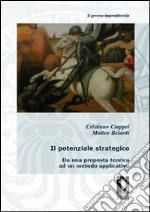 Il potenziale strategico. Da una proposta teorica ad un metodo applicativo. E-book. Formato PDF ebook