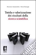 Tutela e valorizzazione dei risultati della ricerca scientifica. E-book. Formato PDF ebook