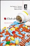 Club drugs. Cosa sono e cosa fanno. E-book. Formato PDF ebook