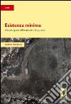 Esistenza minima. Stanze, spazi della mente, reliquiario. E-book. Formato PDF ebook