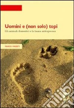 Uomini e (non solo) topi. Gli animali domestici e la fauna antropocora. E-book. Formato PDF ebook